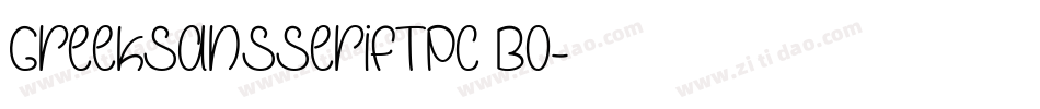 GreekSansSerifTpc Bo字体转换